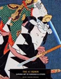 The 47 Ronin: Samurai Art by Kunisada