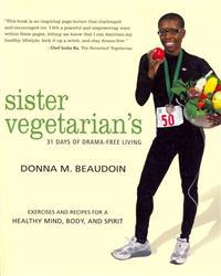 Sister Vegetarian's 31Days of Drama-Free Living