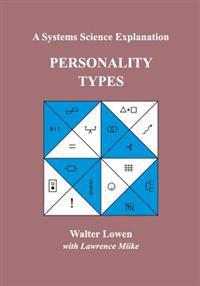 Personality Types: A Systems Science Explanation