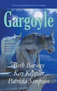 Gargoyle: Three Enchanting Romance Novellas