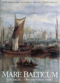 Mare Balticum : the Baltic - two thousand years