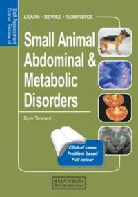 Self-Assessment Colour Review of Small Animal Adominal and Metabolic Disorders