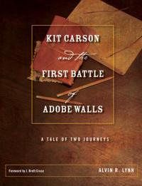 Kit Carson and the First Battle of Adobe Walls