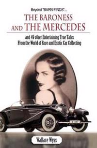 Beyond Barn Finds...The Baroness and the Mercedes