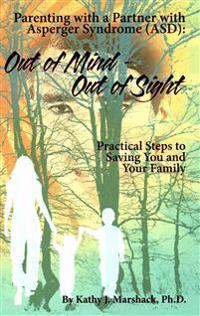 Out of Mind - Out of Sight: Parenting with a Partner with Asperger Syndrome (Asd)