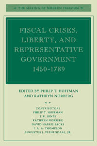 Fiscal Crises, Liberty and Representative Government, 1450-1789