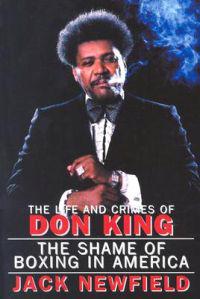 The Life and Crimes of Don King: The Shame of Boxing in America