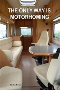 The Only Way Is Motorhoming
