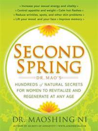 Second Spring: Dr. Mao's Hundreds of Natural Secrets for Women to Revitalize and Regenerate at Any Age