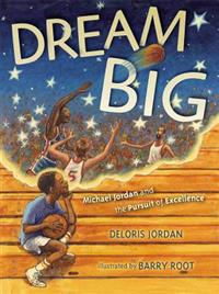 Dream Big: Michael Jordan and the Pursuit of Excellence