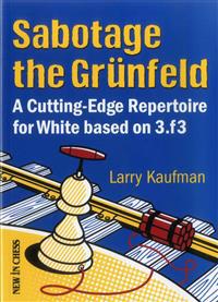 Sabotage the Grunfeld: A Cutting-Edge Repertoire for White Based on 3.F3