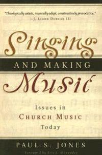 Singing and Making Music: Issues in Church Music Today