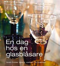 En dag hos en glasblåsare