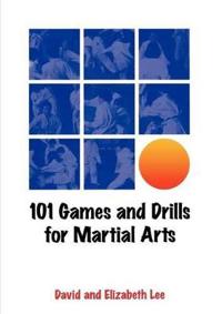 101 Games and Drills for Martial Arts
