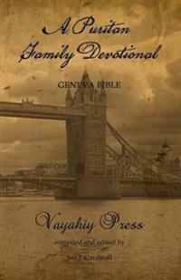 A Puritan Family Devotional: Geneva Bible