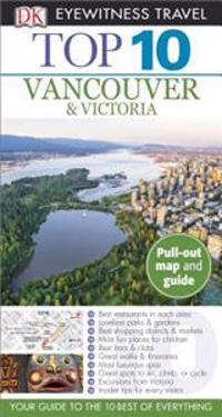 Top 10 Vancouver & Victoria [With Pull-Out Map]