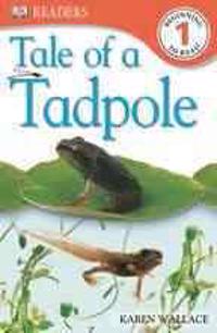 DK Readers L1: Tale of a Tadpole
