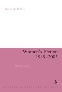 Women's Fiction 1945-2005: Writing Romance