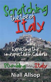 Scratching the Toe of Italy: Expecting the Unexpected in Calabria