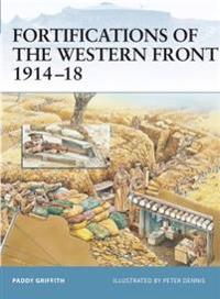 Fortifications Of The Western Front, 1914-1918