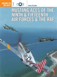 Mustang Aces of the Ninth, Fifteenth Air Forces and RAF