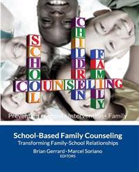School-Based Family Counseling: Transforming Family-School Relationships