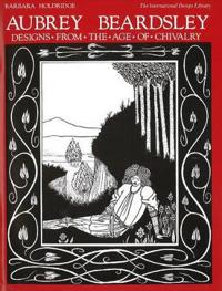 Aubrey Beardsley Designs from the Age of Chivalry