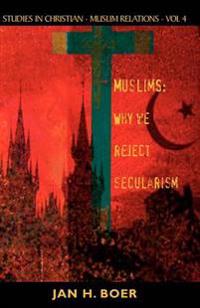 Muslims: Why We Reject Secularism
