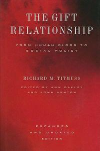 The Gift Relationship: From Human Blood to Social Policy