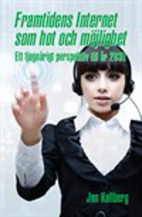 Framtidens Internet som hot och möjlighet - Ett tjugoårigt perspektiv till år 2030