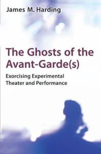 The Ghosts of the Avant-Garde(S)