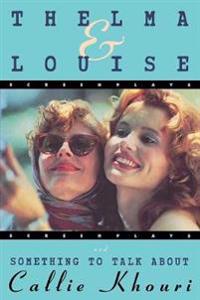 Thelma and Louise / Something to Talk about