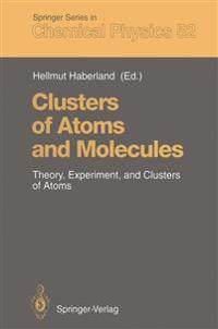 Clusters of Atoms and Molecules