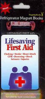 Lifesaving First Aid: Choking-Stroke-Heart Attack-CPR-Drowning-Shock-Seizures-Injuries [With Magnet(s)]