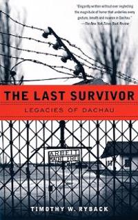 The Last Survivor: Legacies of Dachau