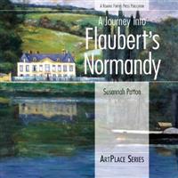 A Journey into Flaubert's Normandy