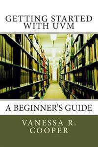 Getting Started with Uvm: A Beginner's Guide