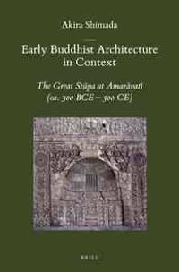 Early Buddhist Architecture in Context: The Great St Pa at Amar Vat (CA. 300 Bce-300 Ce)