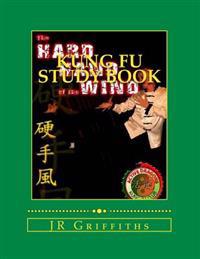 Kung Fu Study Book: Hard Hand of the Wind