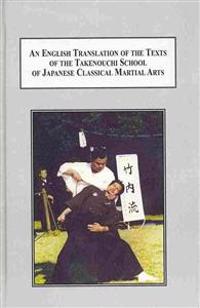 An English Translation of the Texts of the Takenouchi School of Japanese Classical Martial Arts