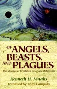 Of Angels, Beasts, and Plagues: The Message of Revelation for a New Millennium