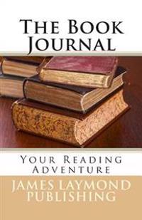 The Book Journal: Your Reading Adventure