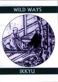 Wild Ways: Zen Poems of Ikkyu