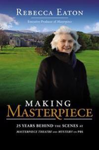 Making Masterpiece: 25 Years Behind the Scenes at Masterpiece Theatre and Mystery! on PBS