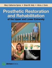 Prosthetic Restoration and Rehabilitation of the Upper and Lower Extremity