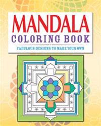 Mandala Coloring Book: Over 70 Fabulous Designs to Color in