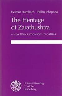 The Heritage of Zarathushtra: A New Translation of His Gathas