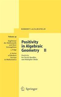Positivity in Algebraic Geometry II: Positivity for Vector Bundles, and Multiplier Ideals