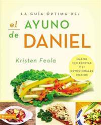 La guia óptima para el ayuno de Daniel/Ultimate Guide to the Daniel Fast