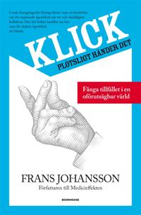 Klick - plötsligt händer det